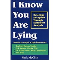 I Know You Are Lying: Detecting Deception Through Statement Analysis I Know You Are Lying: Detecting Deception Through Statement Analysis Paperback Audible Audiobook Kindle