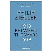 Between the Wars: 1919–1939 Between the Wars: 1919–1939 Paperback Kindle Hardcover