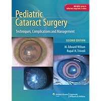 Pediatric Cataract Surgery: Techniques, Complications and Management Pediatric Cataract Surgery: Techniques, Complications and Management Hardcover Kindle