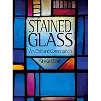 Stained Glass: Art, Craft and Conservation Stained Glass: Art, Craft and Conservation Hardcover