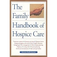 The Family Handbook of Hospice Care The Family Handbook of Hospice Care Paperback