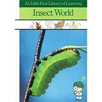 Insect World (A Child's First Library of Learning) Insect World (A Child's First Library of Learning) Hardcover