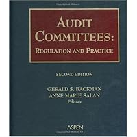 Audit Committees: Regulation and Practice Audit Committees: Regulation and Practice Loose Leaf