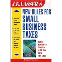 J.K. Lasser's New Rules for Small Business Taxes J.K. Lasser's New Rules for Small Business Taxes Kindle Paperback
