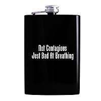 Not Contagious Just Bad At Breathing - Drinking Alcohol 8oz Hip Flask
