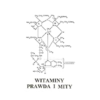Witaminy - Prawda i Mity (Polish Edition)