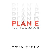 Plan E: How to Be Successful in Today's World