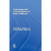 Technology and Critical Literacy in Early Childhood Technology and Critical Literacy in Early Childhood Hardcover Paperback