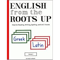 English from the Roots Up: Help for Reading, Writing, Spelling, and S.A.T. Scores: Greek Latin, Vol. 1 English from the Roots Up: Help for Reading, Writing, Spelling, and S.A.T. Scores: Greek Latin, Vol. 1 Hardcover Plastic Comb