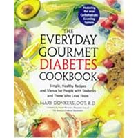 The Everyday Gourmet Diabetes Cookbook: Simple, Healthy Recipes and Menus for People with Diabetes and Those Who Love Th em The Everyday Gourmet Diabetes Cookbook: Simple, Healthy Recipes and Menus for People with Diabetes and Those Who Love Th em Hardcover