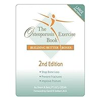 The Osteoporosis Exercise Book: Building Better Bones The Osteoporosis Exercise Book: Building Better Bones Paperback