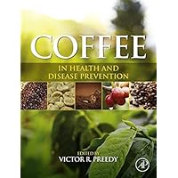 Coffee in Health and Disease Prevention Coffee in Health and Disease Prevention Kindle Hardcover