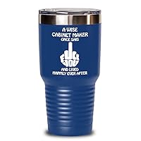 Cabinet Maker Rude 20 oz 30 oz Insulated Tumbler Fuck Off Adult Dirty Humor, Gift For Coworker Leaving Curse Word Middle Finger Cup Swearing