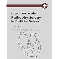 Cardiovascular Pathophysiology for Pre-Clinical Students