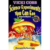 Science Experiments You Can Eat: Revised Edition Science Experiments You Can Eat: Revised Edition Paperback Kindle School & Library Binding