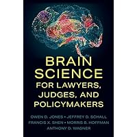 Brain Science for Lawyers, Judges, and Policymakers Brain Science for Lawyers, Judges, and Policymakers Paperback Kindle Hardcover
