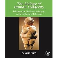 The Biology of Human Longevity: Inflammation, Nutrition, and Aging in the Evolution of Lifespans The Biology of Human Longevity: Inflammation, Nutrition, and Aging in the Evolution of Lifespans Hardcover eTextbook