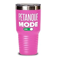 Petanque Mode On, Funny Petanque Pink 30 oz Double Wall Stainless Steel Vacuum Insulation Tumbler - Unique Inspirational Sarcasm