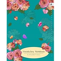 Vocabulary Notebook Alphabetical: 8.5 x 11 Notebook 3 Columns Large with A-Z Tabs Printed | Butterfly and Rose Design Teal