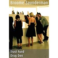 Trust Fund Drug Den – Young, rich, and confused in pre-Recession Manhattan Trust Fund Drug Den – Young, rich, and confused in pre-Recession Manhattan Kindle