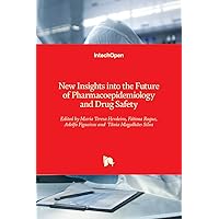 New Insights into the Future of Pharmacoepidemiology and Drug Safety