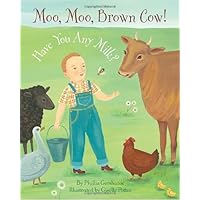 Moo, Moo Brown Cow! Have You Any Milk? Moo, Moo Brown Cow! Have You Any Milk? Hardcover
