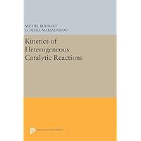 Kinetics of Heterogeneous Catalytic Reactions (Physical Chemistry: Science and Engineering) Kinetics of Heterogeneous Catalytic Reactions (Physical Chemistry: Science and Engineering) Hardcover Paperback