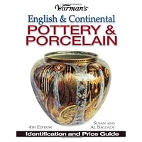 Warman's English & Continental Pottery & Porcelain: Identification & Price Guide Warman's English & Continental Pottery & Porcelain: Identification & Price Guide Paperback