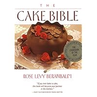 The Cake Bible by Rose Levy Beranbaum (1988-09-20) The Cake Bible by Rose Levy Beranbaum (1988-09-20) Hardcover Paperback