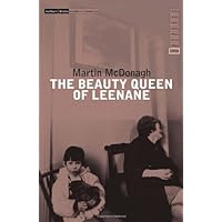 The Beauty Queen of Leenane (Methuen Fast Track Playscripts) (Modern Classics) by Martin McDonagh (1996-02-26) The Beauty Queen of Leenane (Methuen Fast Track Playscripts) (Modern Classics) by Martin McDonagh (1996-02-26) Paperback