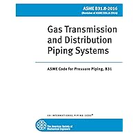ASME B31.8-2016: Gas Transmission and Distribution Piping Systems: ASME Code for Pressure Piping, B31