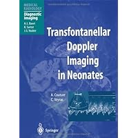 Transfontanellar Doppler Imaging in Neonates (Medical Radiology) Transfontanellar Doppler Imaging in Neonates (Medical Radiology) Kindle Hardcover Paperback