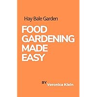 Hay Bale Garden: Food Gardening Made Easy