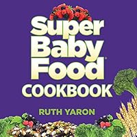 Super Baby Food Cookbook Super Baby Food Cookbook Hardcover