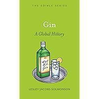 Gin: A Global History (Edible) Gin: A Global History (Edible) Hardcover Kindle