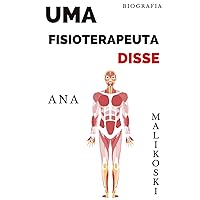 UMA FISIOTERAPEUTA DISSE: O REVERSO DO SUCESSO (Portuguese Edition) UMA FISIOTERAPEUTA DISSE: O REVERSO DO SUCESSO (Portuguese Edition) Kindle Hardcover