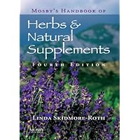 Mosby's Handbook of Herbs & Natural Supplements Mosby's Handbook of Herbs & Natural Supplements Kindle Paperback