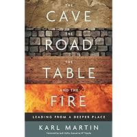 The Cave, the Road, the Table, and the Fire: Leading from a Deeper Place