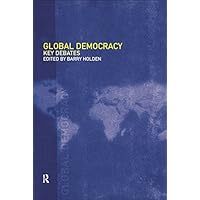 Global Democracy: Key Debates Global Democracy: Key Debates Kindle Hardcover Paperback