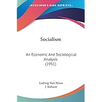 Socialism: An Economic And Sociological Analysis (1951) Socialism: An Economic And Sociological Analysis (1951) Audible Audiobook Kindle Hardcover Paperback Audio CD
