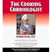 The Cooking Cardiologist : Recipes to Help Lower Your Cholesterol, Reduce Risk of Heart Disease, Control Weight, Increase Vitality and Longevity by Richard E., M.D. Collins (1999-04-04) The Cooking Cardiologist : Recipes to Help Lower Your Cholesterol, Reduce Risk of Heart Disease, Control Weight, Increase Vitality and Longevity by Richard E., M.D. Collins (1999-04-04) Hardcover Spiral-bound
