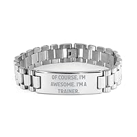 Of Course, I'm Awesome. I'm a Trainer. Ladder Bracelet, Trainer Engraved Bracelet, Perfect Gifts For Trainer from Friends, Gifts for coworkers, Bracelet ladder, Coworker gift ideas, What to get your