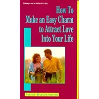 How to Make an Easy Charm to Attract Love Into Your Life (How to Series) How to Make an Easy Charm to Attract Love Into Your Life (How to Series) Paperback