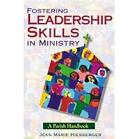 Fostering Leadership Skills in Ministry Fostering Leadership Skills in Ministry Kindle Paperback