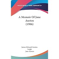 A Memoir Of Jane Austen (1906) A Memoir Of Jane Austen (1906) Kindle Paperback Audible Audiobook Hardcover MP3 CD Library Binding