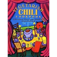 The Vegetarian Chili Cookbook: 80 Deliciously Different One-Dish Meals The Vegetarian Chili Cookbook: 80 Deliciously Different One-Dish Meals Paperback Hardcover