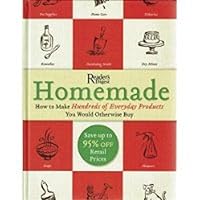 Homemade - How To Make Hundreds Of Everyday Products You Would Otherwise Buy Homemade - How To Make Hundreds Of Everyday Products You Would Otherwise Buy Hardcover
