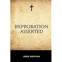 Reprobation Asserted Reprobation Asserted Paperback