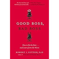 Good Boss, Bad Boss: How to Be the Best... and Learn from the Worst Good Boss, Bad Boss: How to Be the Best... and Learn from the Worst Paperback Audible Audiobook Kindle Hardcover Audio CD