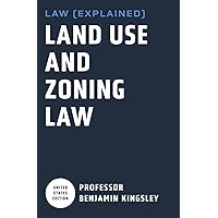LAW EXPLAINED - Land Use and Zoning Law
